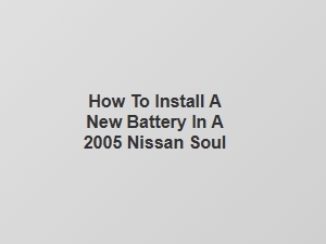 Installing a New Battery in a Nissan Altima